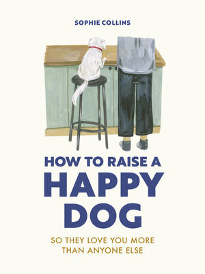 cover image of How to Raise a Happy Dog